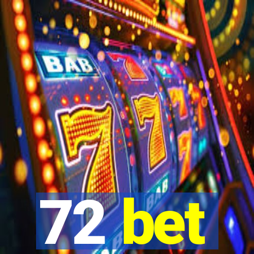 72 bet